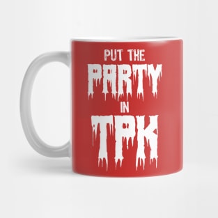 Put the Party in TPK Mug